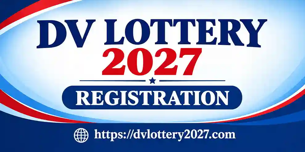 DV Lottery 2027 Registration Form: Apply Online, Fees, Eligibility, Direct Link, Last Date