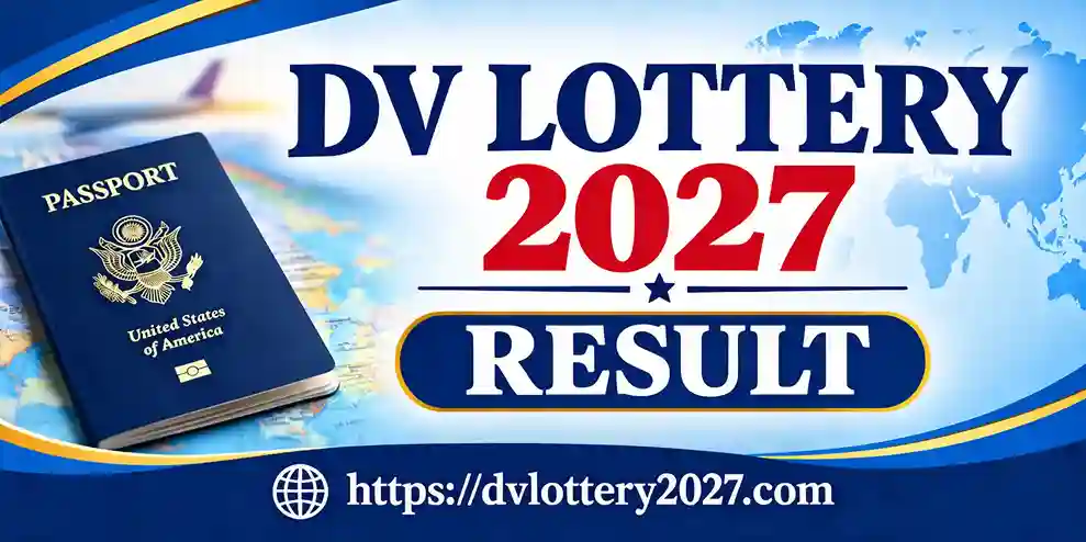 DV Lottery Results 2027: Green Card Lottery Winner List, Result Date